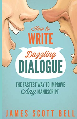 Book Cover How to Write Dazzling Dialogue: The Fastest Way to Improve Any Manuscript (Bell on Writing)
