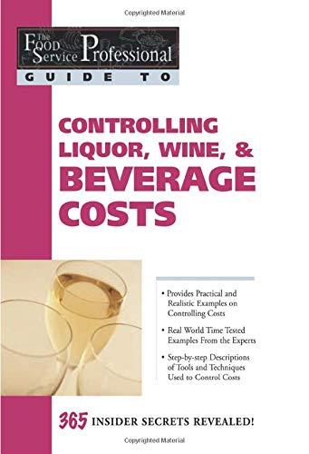 Book Cover The Food Service Professionals Guide To: Controlling Liquor Wine & Beverage Costs