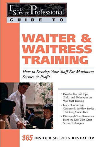 Book Cover The Food Service Professionals Guide To: Waiter & Waitress Training  How To Develop Your Staff For Maximum Service & Profit