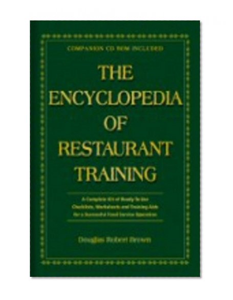 Book Cover The Encyclopedia Of Restaurant Training: A Complete Ready-to-Use Training Program for All Positions in the Food Service Industry With Companion CD-ROM