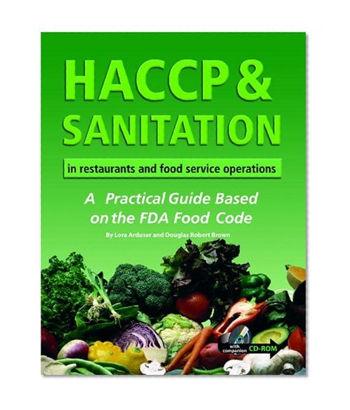 Book Cover HACCP & Sanitation in Restaurants and Food Service Operations: A Practical Guide Based on the USDA Food Code With Companion CD-ROM