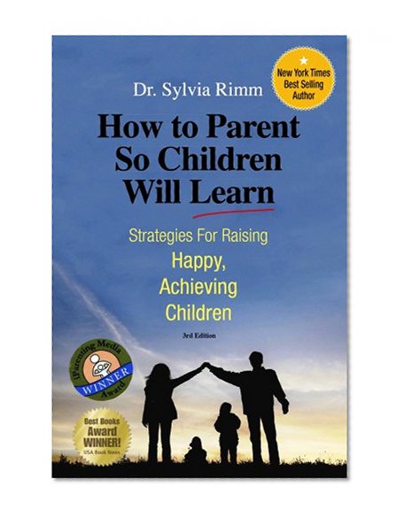 Book Cover How to Parent So Children Will Learn: Strategies for Raising Happy, Achieving Children