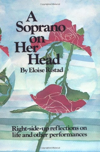 Book Cover A Soprano on Her Head: Right-Side-Up Reflections on Life and Other Performances