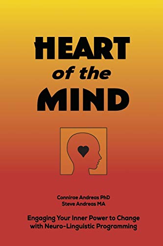 Book Cover Heart of the Mind: Engaging Your Inner Power to Change with Neuro-Linguistic Programming
