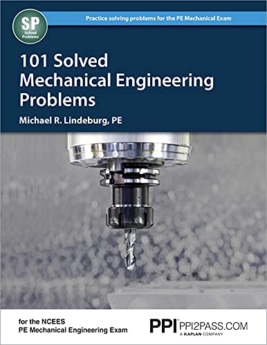 Book Cover PPI 101 Solved Mechanical Engineering Problems â€“ A Comprehensive Reference Manual that Includes 101 Practice Problems for the NCEES Mechanical Engineering Exam