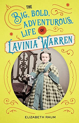 Book Cover The Big, Bold, Adventurous Life of Lavinia Warren