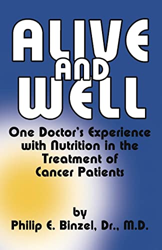 Book Cover Alive and Well: One Doctor's Experience With Nutrition in the Treatment of Cancer Patients