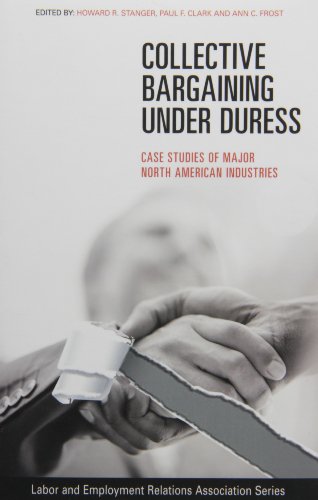Book Cover Collective Bargaining under Duress: Case Studies of Major North American Industries (LERA Research Volumes)