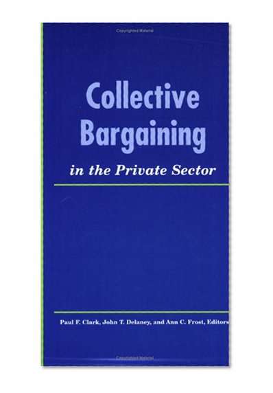 Book Cover Collective Bargaining in the Private Sector (LERA Research Volumes)