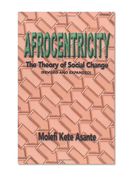 Book Cover Afrocentricity: The Theory of Social Change