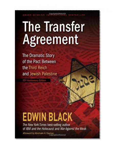 Book Cover The Transfer Agreement--25th Anniversary Edition: The Dramatic Story of the Pact Between the Third Reich and Jewish Palestine