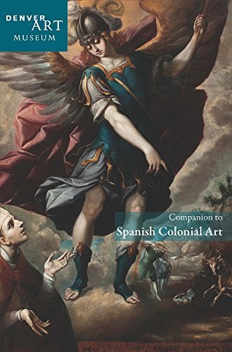 Book Cover Companion to Spanish Colonial Art at the Denver Art Museum