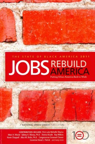 Book Cover The State of Black America 2011: Jobs Rebuild America: Putting Urban America Back to Work