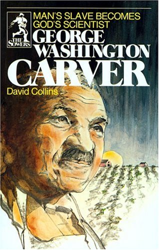 Book Cover George Washington Carver: Man's Slave Becomes God's Scientist (Sower Series)