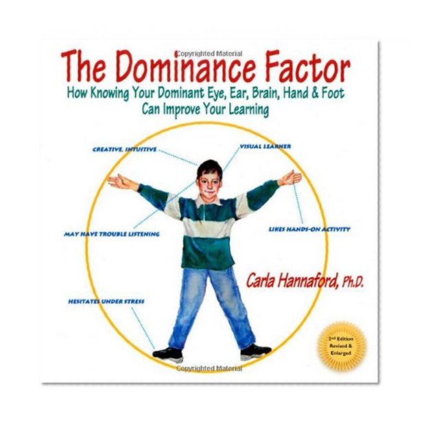 Book Cover The Dominance Factor: How Knowing Your Dominant Eye, Ear, Brain, Hand & Foot Can Improve Your Learning
