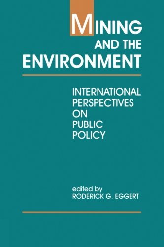Mining and the Environment: International Perspectives on Public Policy (Rff Press)