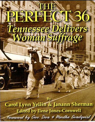 The Perfect 36: Tennessee Delivers Woman Suffrage
