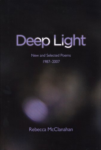 Deep Light: New and Selected Poems, 1987-2007