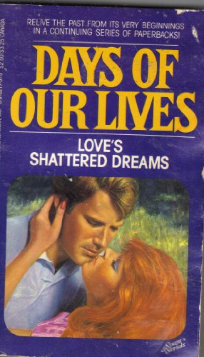 Love's Shattered Dreams (Days of Our Lives, 1)