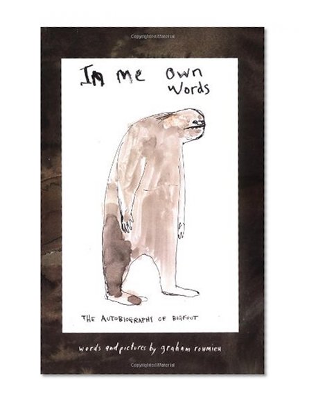 Book Cover In Me Own Words: The Autobiography of Bigfoot