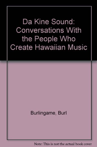 Da Kine Sound: Conversations With the People Who Create Hawaiian Music