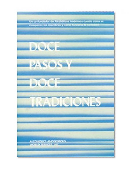 Doce Pasos Y Doce Tradiciones (Spanish Edition)