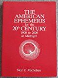 The American Ephemeris for the 20th Century: 1900 to 2000 at Midnight