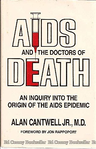 AIDS And the Doctors of Death: An Inquiry into the Origin of the AIDS Epidemic