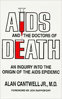 AIDS And the Doctors of Death: An Inquiry into the Origin of the AIDS Epidemic
