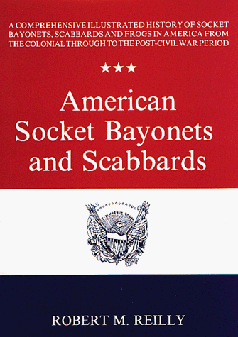 American Socket Bayonets and Scabbards