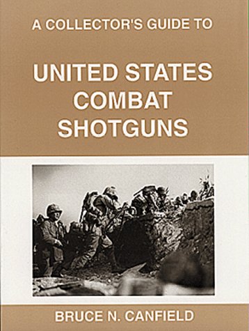 A Collector's Guide to United States Combat Shotguns