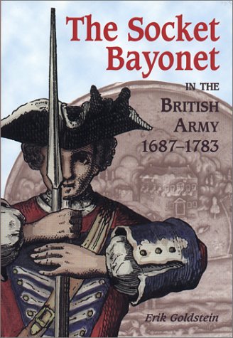 The Socket Bayonet in the British Army 1687-1783