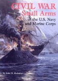 Civil War Small Arms of the U.S. Navy and Marine Corps