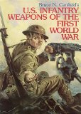 U. S. Infantry Weapons of the First World War
