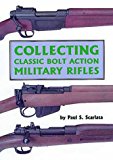 Collecting Classic Bolt Action Military Rifles