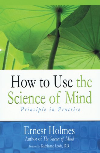 Book Cover How to Use the Science of Mind: Principle in Practice