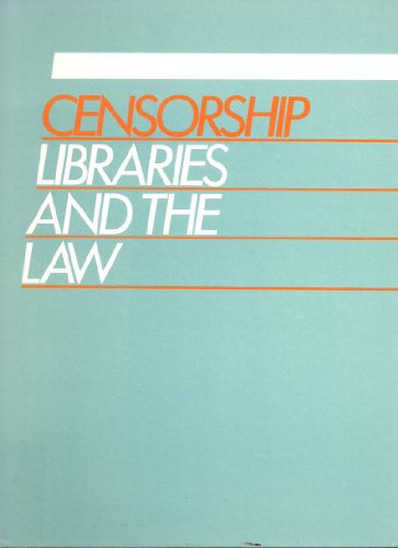 Censorship, Libraries and the Law (First Amendment in the Classroom Series)