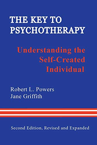Book Cover The Key to Psychotherapy: Understanding the Self-Created Individual