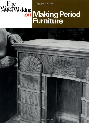 Book Cover Fine Woodworking on Making Period Furniture