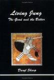 Living Jung: The Good and the Better (Studies in Jungian Psychology By Jungian Analysts)