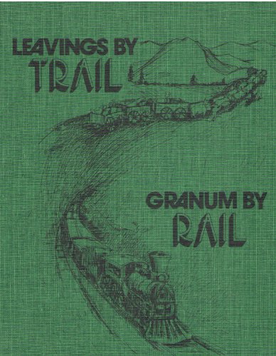 Leavings by trail, Granum by rail