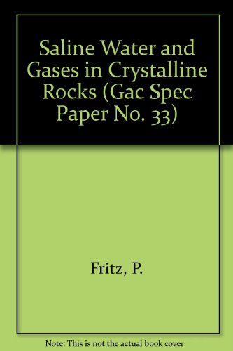 Saline Water and Gases in Crystalline Rocks (Gac Spec Paper No. 33)
