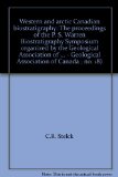 Western and arctic Canadian biostratigraphy: The proceedings of the P. S. Warren Biostratigraphy Symposium organized by the Geological Association of ... - Geological Association of Canada ; no. 18)
