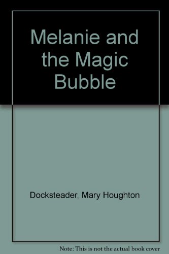 Melanie and the Magic Bubble