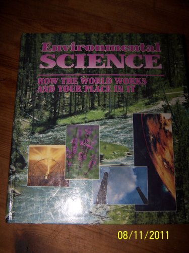 Environmental Science How The World Works And Your Place In It