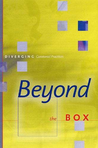 Beyond the Box: Diverging Curatorial Practices
