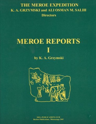 Meroe Reports I (Ssea Publication)