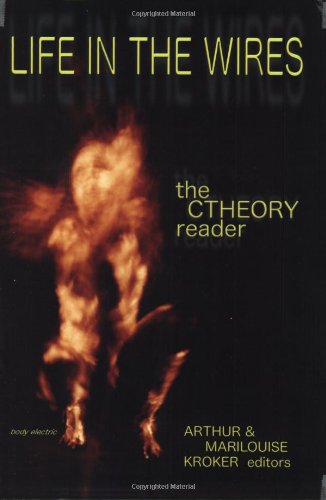 Life in the Wires: The CTheory Reader