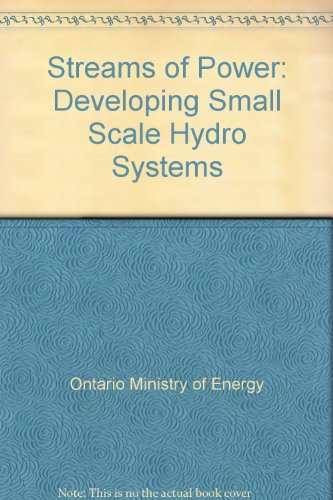 Streams of Power: Developing Small Scale Hydro Systems