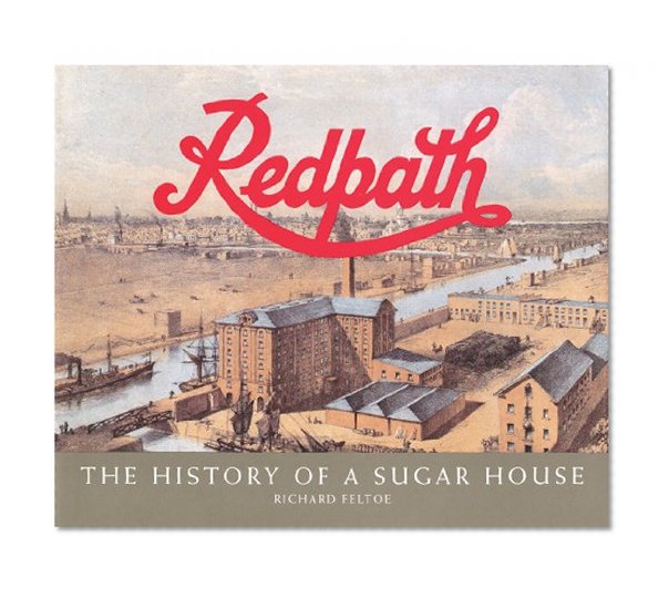 Redpath: The History of a Sugar House (v. 1)